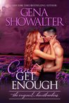 Gena Showalter’s CAN’T GET ENOUGH – Excerpt, Review, Giveaway