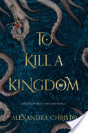 To Kill A Kingdom by Alexandra Christo Review: A Little Mermaid Retelling