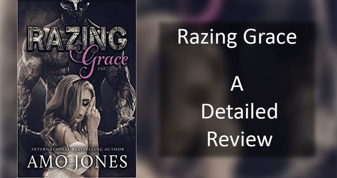 Just a review of Razing Grace: Part One by Amo Jones – A Dark Romance Novel